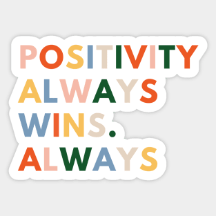 Positivity Always Wins Sticker